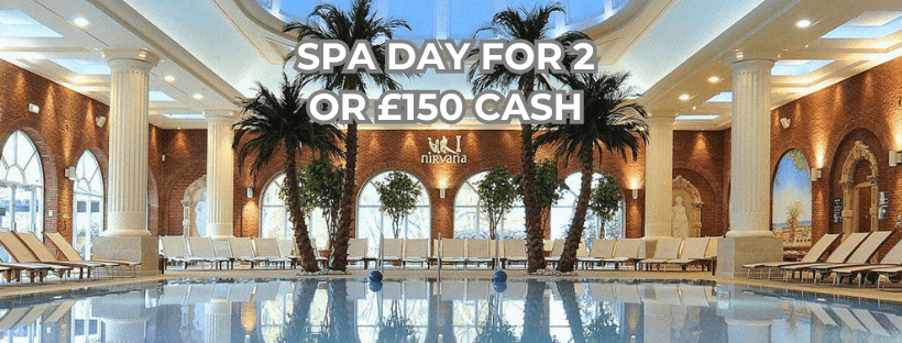 Spa Day or £150 Cash