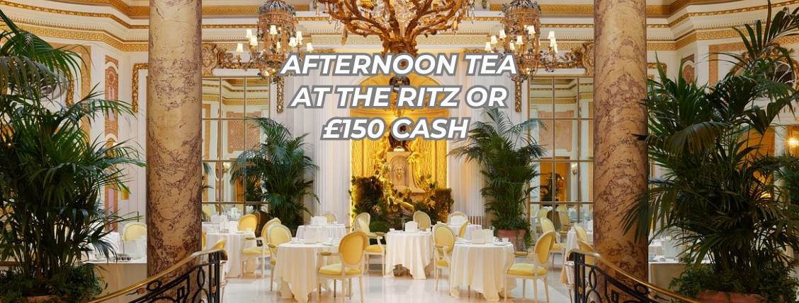 £150 Cash / Afternoon Tea at The Ritz